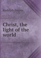 Christ, the Light of the World 5518858949 Book Cover