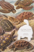 Extinction: A Radical History 1682192997 Book Cover