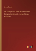 Der strenge Satz in der musikalischen Compositionslehre in zweiundfünfzig Aufgaben 3368640224 Book Cover