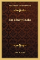 For Liberty's Sake 1240883900 Book Cover