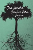 God Speaks: Creative Bible Journal: Mini 1983607541 Book Cover