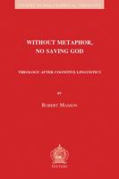 Without Metaphor, No Saving God: Theology After Cognitive Linguistics 9042930195 Book Cover