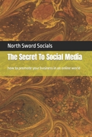 The Secret To Social Media B0BGFRGMGB Book Cover