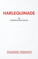 Harlequinade (Acting Edition) 1014630126 Book Cover