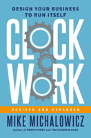 Clockwork, Revised and Expanded: Design Your Business to Run Itself 059353817X Book Cover