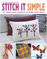 Stitch It Simple: 25 hand sewn projects to make and share 1627107592 Book Cover