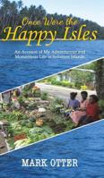 Once Were the Happy Isles 1641827742 Book Cover