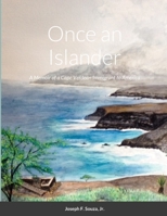 Once an Islander: A Memoir of a Cape Verdean Immigrant 1312274255 Book Cover