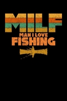 MILF Man I Love Fishing: Vintage Fishing Log Book Journal Gift for Dad Kids Angler To Record Fishing Trip Experiences 110 pages 6x9 1698904843 Book Cover