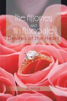 The Attorney and His Associate: Desires of the Heart 1481752529 Book Cover