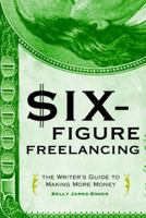 Six-Figure Freelancing 0375720952 Book Cover