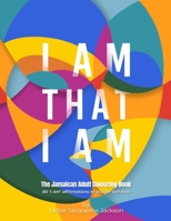 I Am That I Am: The Jamaican Adult Colouring Book 976969360X Book Cover