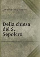 Della Chiesa del S. Sepolcro 5518960921 Book Cover