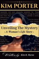 Kim Porter: Unveiling The Mystery – A Woman's Life Story 1915627117 Book Cover