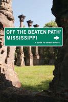 Mississippi Off the Beaten Path(r): A Guide to Unique Places 1493012819 Book Cover