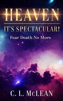 Heaven - It's Spectacular! B0CJKKTN6C Book Cover