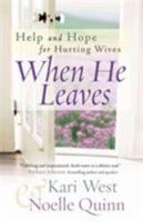 When He Leaves: Help and Hope for Hurting Wives 0736915869 Book Cover