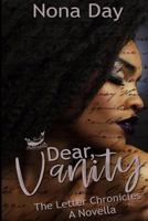 Dear, Vanity : The Letter Chronicles 1729434347 Book Cover