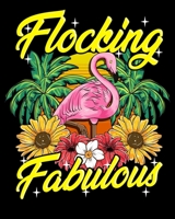 Flocking Fabulous: Cute & Funny Flocking Fabulous Flamingo Pun 2020-2021 Weekly Planner & Gratitude Journal (110 Pages, 8" x 10") Blank Sections For ... Moments of Thankfulness & To Do Lists 1672550459 Book Cover