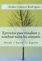 Ejercicios para aprender a visualizar y poner nombre a todos los números desde 1 a 12 dígitos 153081569X Book Cover