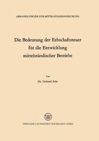 Die Bedeutung Der Erbschaftsteuer Fur Die Entwicklung Mittelstandischer Betriebe 3322980812 Book Cover