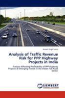 Analysis of Traffic Revenue Risk for PPP Highway Projects in India: Factors Affecting Profitability of PPP Highway Projects & Emerging Trends in the Indian Toll Road Sector 3659165255 Book Cover