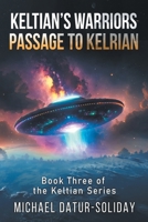 Keltian's Warriors: Book Three of the Keltian Series 1634101707 Book Cover