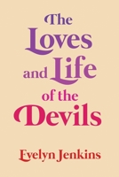 The Loves and Life of the Devils 1638678243 Book Cover