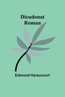 Dieudonat: Roman (French Edition) 9357938532 Book Cover