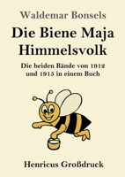 Die Biene Maja / Himmelsvolk (Großdruck): Die beiden Bände von 1912 und 1915 in einem Buch 3743746158 Book Cover