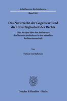 Das Naturrecht Der Gegenwart Und Die Unverfugbarkeit Des Rechts: Eine Analyse Uber Den Stellenwert Des Naturrechtsdenkens in Der Aktuellen ... Zur Rechtstheorie, 301) 3428185609 Book Cover