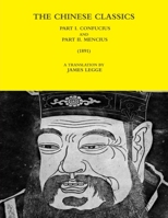 The Chinese Classics - Part I. Confucius and Part II. Mencius (1891) 1365791181 Book Cover