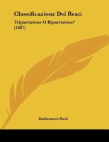 Classificazione Dei Reati: Tripartizione O Bipartizione? (1887) 1160342202 Book Cover