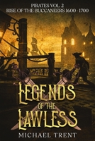 Legends of the Lawless Pirates Vol. 2: Rise of the Buccaneers 1600 - 1700 B0CRMRKZ64 Book Cover