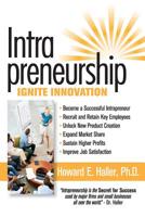 Intrapreneurship-The Secret to Success!: Ignite Innovation for Escalating and Enduring Success 1606550012 Book Cover