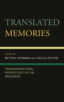 Translated Memories: Transgenerational Perspectives on the Holocaust 1793606080 Book Cover