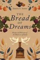 The Bread of Dreams: Recipes and Portraits of the Mistresses of Psomi B0D978V5K6 Book Cover