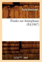A0/00tudes Sur Aristophane (A0/00d.1867) 2012662471 Book Cover