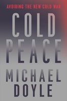 Cold Peace: Avoiding the New Cold War 1324094532 Book Cover