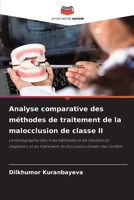 Analyse comparative des méthodes de traitement de la malocclusion de classe II (French Edition) 620835742X Book Cover