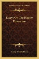 Essays on the Higher Education 1022072196 Book Cover