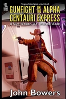 Gunfight on the Alpha Centauri Express 152288503X Book Cover