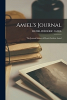 Amiel's Journal: The Journal Intime of Henri-Frédéric Amiel 1015408931 Book Cover