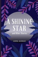A SHINING STAR: and Other Stories B0CK3ZRMMR Book Cover