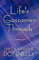 Life's Gossamer Threads 1615462457 Book Cover