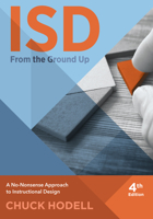 ISD from the Ground Up: A No-Nonsense Approach to Instructional Design 1562861433 Book Cover