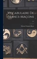 Vocabulaire De Francs-Maçons ... 1019174889 Book Cover
