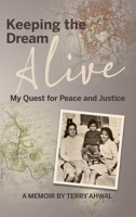 Keeping the Dream Alive: My Quest for Peace and Justice 1955088616 Book Cover