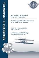 Microsoft, Al-Jazeera, and the Predator - The Challenge of Effects-Based Operations in the Global War on Terrorism: Wright Flyer Paper No. 21 1479200174 Book Cover