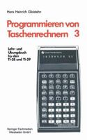 Programmieren Von Taschenrechnern: Lehr- Und Ubungsbuch Fur Den Ti-58 Und Ti-59 3528240954 Book Cover